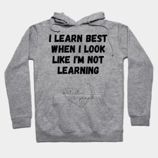 Autism I Learn Best When I Look Like I'm Not Learning Autistic Proud Pride Autistic Child School Learning Hoodie